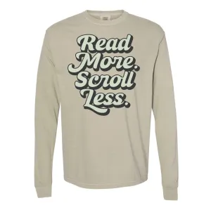 Read More. Scroll Less. - LONG SLEEVE COMFORT COLORS TEE