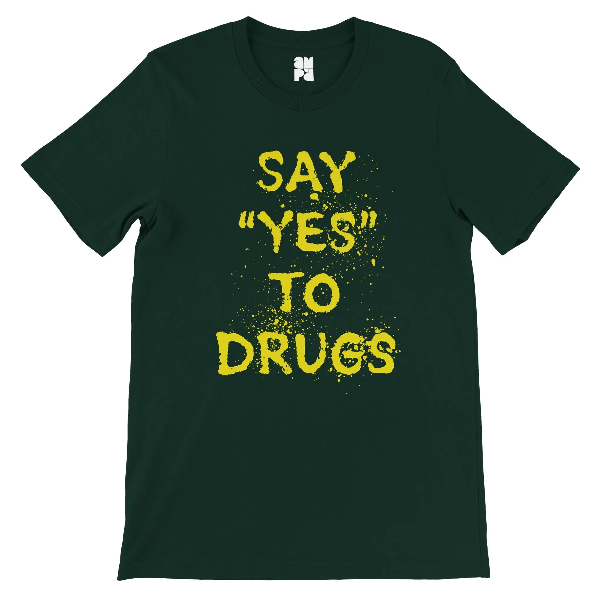 Say "YES" to Drugs  -  Premium Unisex Crewneck T-shirt