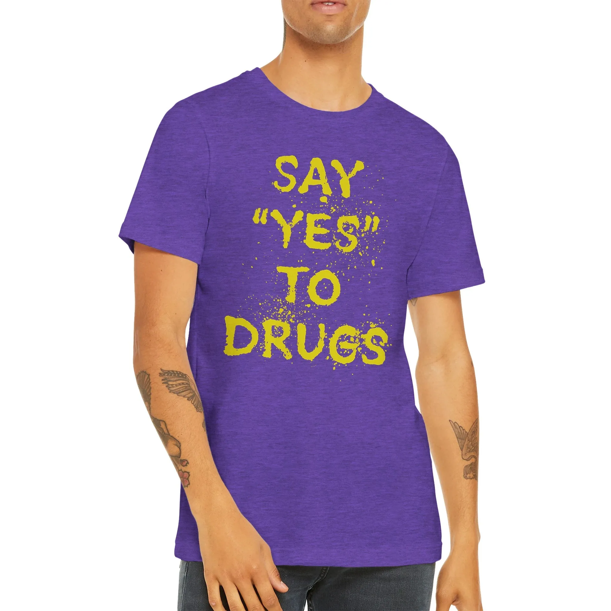 Say "YES" to Drugs  -  Premium Unisex Crewneck T-shirt